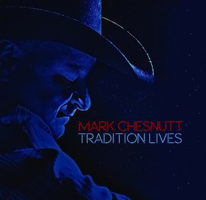 Mark Chesnutt Tradition Lives